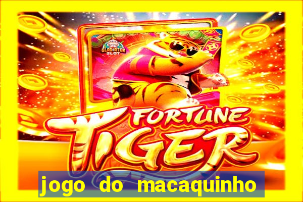 jogo do macaquinho que ganha dinheiro